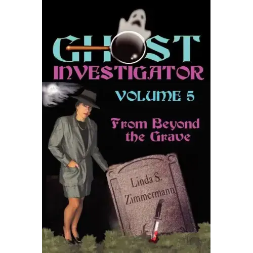 Ghost Investigator Volume 5: From Beyond the Grave - Paperback | Books | Wiccan Center