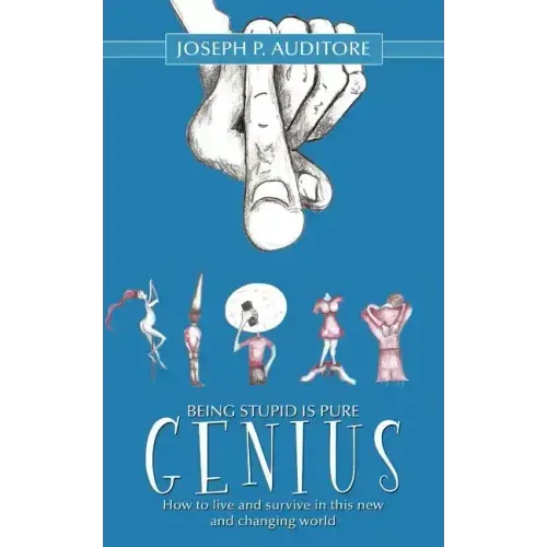 Being Stupid is Pure Genius: How to live and survive in this new and changing world - Paperback | Books | Wiccan Center