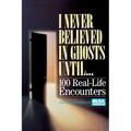 I Never Believed in Ghosts Until . . . - Paperback | Books | Wiccan Center