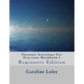 Forensic Astrology For Everyone Workbook 1: Beginners Edition - Paperback | Books | Wiccan Center