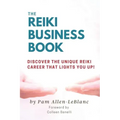 The Reiki Business Book: Discover the Unique Reiki Career that Lights You Up! - Paperback | Books | Wiccan Center