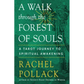 A Walk Through the Forest of Souls: A Tarot Journey to Spiritual Awakening - Paperback