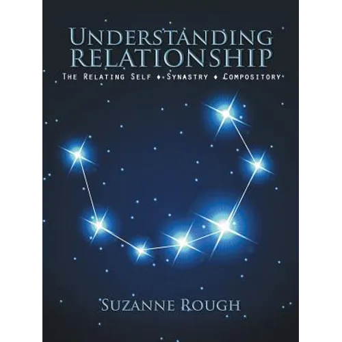 Understanding Relationship: The Relating Self Synastry Compository - Paperback | Books | Wiccan Center