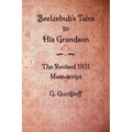 Beelzebub's Tales to His Grandson - The Revised 1931 Manuscript