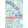Numerology for Baby Names: Use the Ancient Art of Numerology to Give Your Baby a Head Start in Life - Paperback