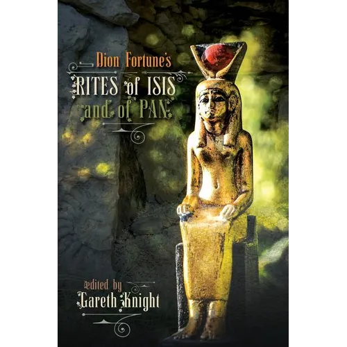 Dion Fortune's Rites of Isis and of Pan - Paperback | Books | Wiccan Center