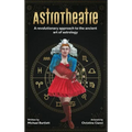 AstroTheatre: A revolutionary approach to the ancient art of astrology - Hardcover