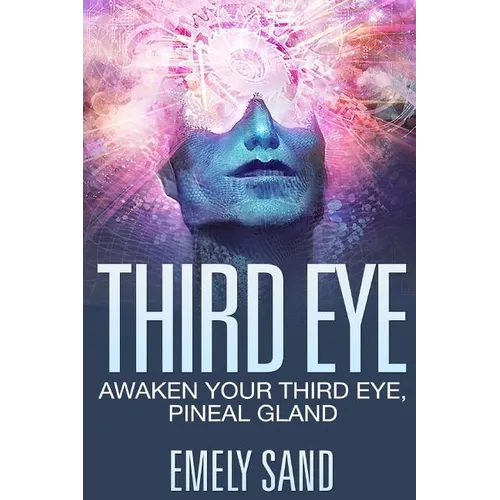 Third Eye: Awaken Your Third Eye, Peneal Gland - Paperback | Books | Wiccan Center