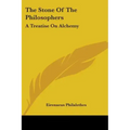 The Stone Of The Philosophers: A Treatise On Alchemy