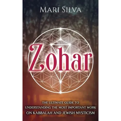 Zohar: The Ultimate Guide to Understanding the Most Important Work on Kabbalah and Jewish Mysticism - Hardcover | Books | Wiccan Center