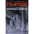 Myths and Mysteries of Pennsylvania: True Stories Of The Unsolved And Unexplained - Paperback | Books | Wiccan Center