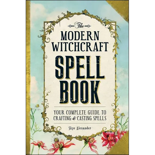 The Modern Witchcraft Spell Book: Your Complete Guide to Crafting and Casting Spells - Hardcover | Books | Wiccan Center