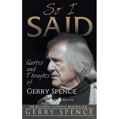 So I Said (LARGE PRINT): Quotes and Thoughts of Gerry Spence - Paperback | Books | Wiccan Center