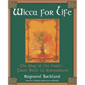 Wicca for Life: The Way of the Craft-From Birth to Summerland - Paperback | Books | Wiccan Center