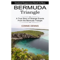 Bermuda Triangle: Unexplained Disappearances Beneath the Waves (A True Story of Strange Events From the Bermuda Triangle) - Paperback | Books | Wiccan Center