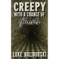 Creepy with a Chance of Ghosts - Paperback | Books | Wiccan Center