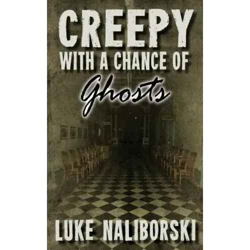 Creepy with a Chance of Ghosts - Paperback | Books | Wiccan Center