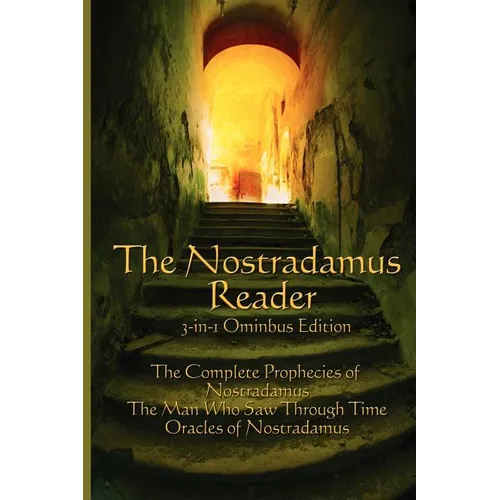 The Nostradamus Reader: The Complete Prophecies and Interpretations - Paperback | Books | Wiccan Center