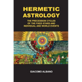 Hermetic Astrology The precession cycles of the Fixed Stars and individual and world events - Paperback | Books | Wiccan Center