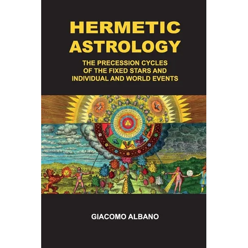 Hermetic Astrology The precession cycles of the Fixed Stars and individual and world events - Paperback | Books | Wiccan Center