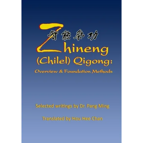 Zhineng (Chilel) Qigong: Overview and Foundation Methods - Paperback | Books | Wiccan Center