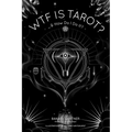 Wtf Is Tarot?: ...& How Do I Do It? - Paperback | Books | Wiccan Center