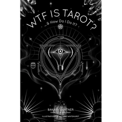Wtf Is Tarot?: ...& How Do I Do It? - Paperback | Books | Wiccan Center