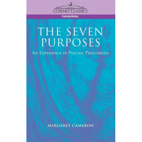 The Seven Purposes: An Experience in Psychic Phenomena - Paperback | Books | Wiccan Center
