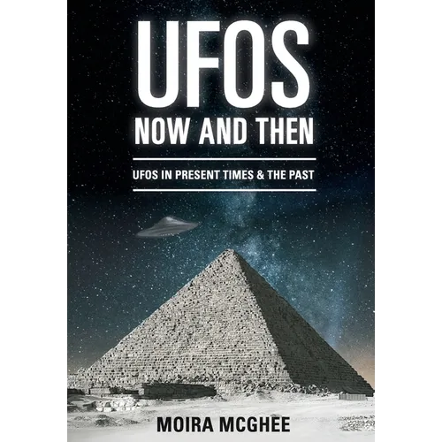 UFOs Now and Then: UFO and alien encounters from both the present time and in the past - Paperback | Books | Wiccan Center