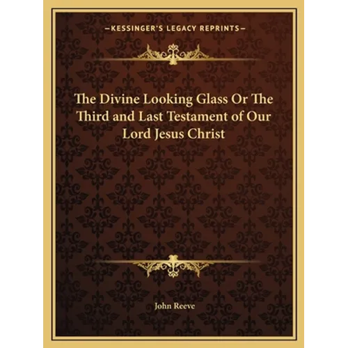 The Divine Looking Glass Or The Third and Last Testament of Our Lord Jesus Christ - Paperback | Books | Wiccan Center