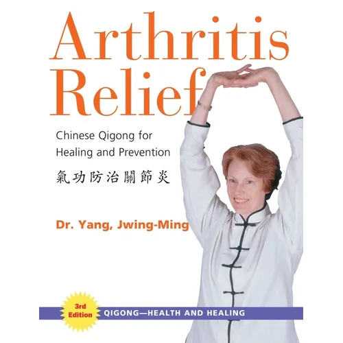 Arthritis Relief: Chinese Qigong for Healing and Prevention - Paperback | Books | Wiccan Center