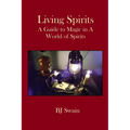 Living Spirits: A Guide to Magic in a World of Spirits - Paperback | Books | Wiccan Center