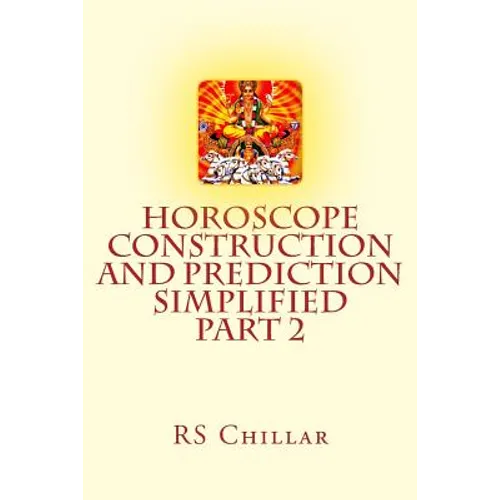 Horoscope construction and prediction simplified: A complete practical tool for software developers and astrologers Part 2 - Paperback | Books | Wiccan Center