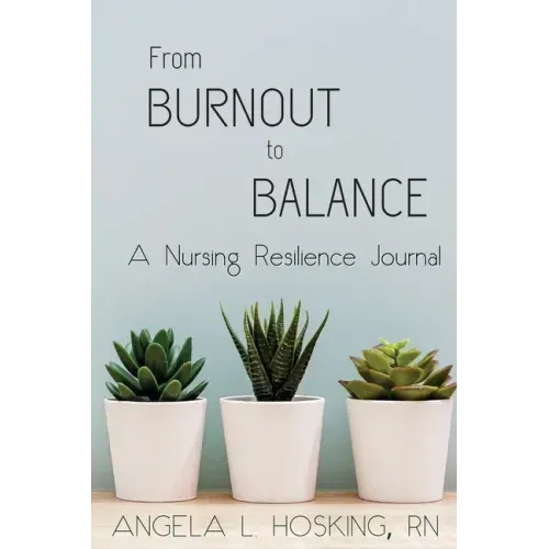 From Burnout to Balance: A Nursing Resilience Journal