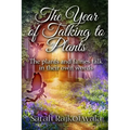 The Year Of Talking To Plants: The plants and fairies talk in their own words - Paperback | Books | Wiccan Center