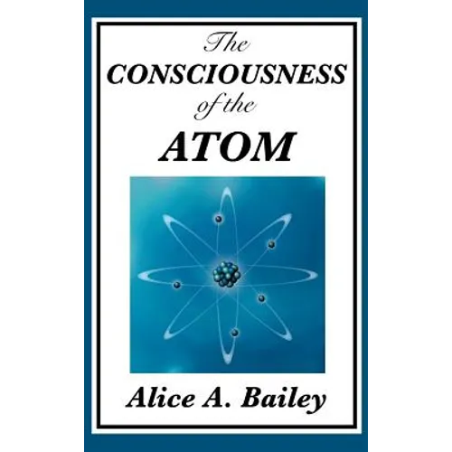 The Consciousness of the Atom - Hardcover | Books | Wiccan Center