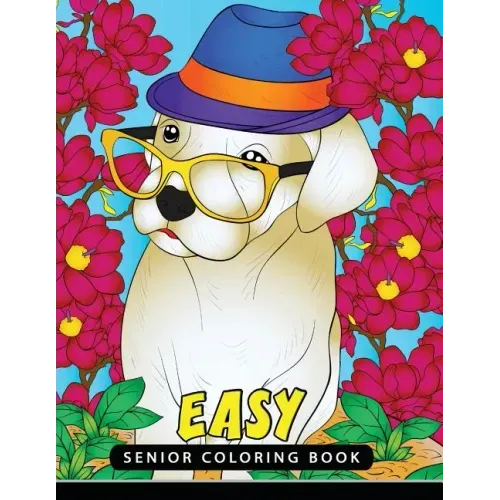 Easy Senior Coloring Book: Unique Coloring Book Easy, Fun, Beautiful Coloring Pages for Adults and Grown-up - Paperback