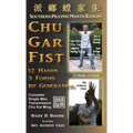Chu Gar Fist: Complete Single Man Training - Hardcover