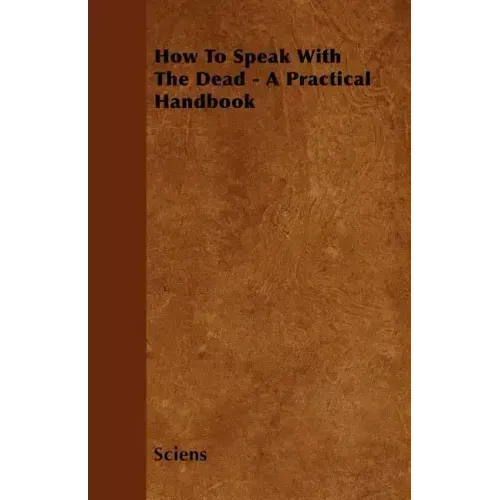 How To Speak With The Dead - A Practical Handbook - Paperback | Books | Wiccan Center