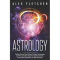 Astrology: Finding Yourself And Others Through Horoscopes And The 12 Zodiac Signs For Spiritual Growth, Personality Awareness and Self Discovery - Paperback | Books | Wiccan Center