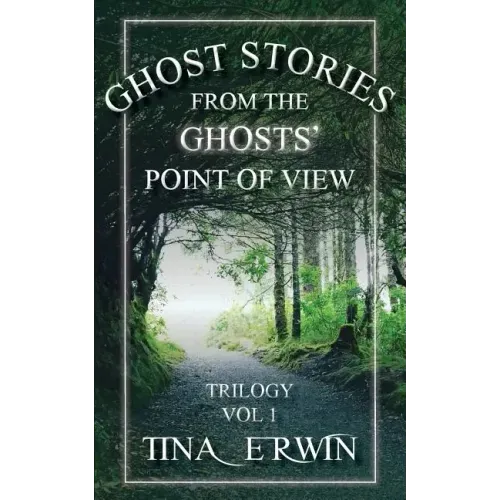 Ghost Stories from the Ghosts' Point of View, Vol 1. - Paperback | Books | Wiccan Center