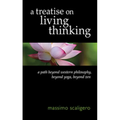 A Treatise on Living Thinking: A Path Beyond Western Philosophy, Beyond Yoga, Beyond Zen - Paperback | Books | Wiccan Center