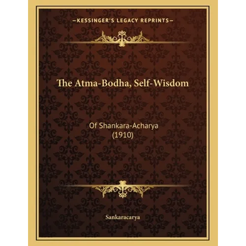The Atma-Bodha, Self-Wisdom: Of Shankara-Acharya (1910) - Paperback | Books | Wiccan Center
