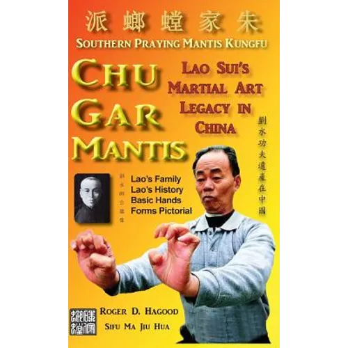 Chu Gar Mantis: Lao Sui's Martial Art Legacy in China - Hardcover | Books | Wiccan Center