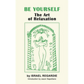 Be Yourself: The Art of Relaxation - Paperback | Books | Wiccan Center