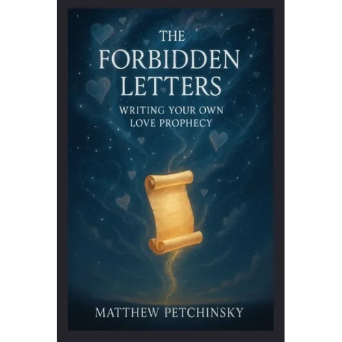 The Forbidden Letters: Writing Your Own Love Prophecy - Paperback | Books | Wiccan Center
