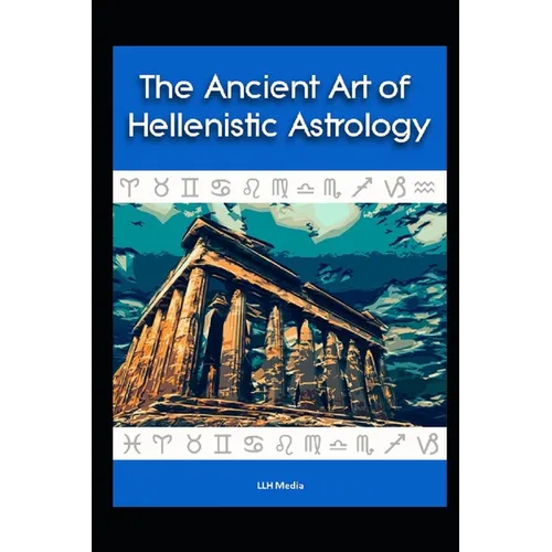 The Ancient Art of Hellenistic Astrology - Paperback | Books | Wiccan Center