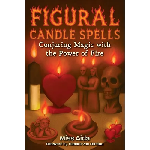 Figural Candle Spells: Conjuring Magic with the Power of Fire - Paperback | Books | Wiccan Center