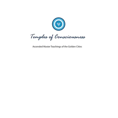 Temples of Consciousness: A Spiritual Guide for the Great Awakening-the Ascension Teachings for Right Now - Hardcover | Books | Wiccan Center
