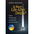 New Thinking Allowed Dialogues: Is There Life After Death? - Paperback | Books | Wiccan Center